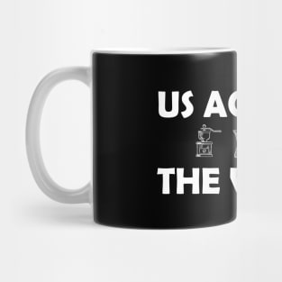 Us Against The World coffee Mug